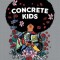 Concrete Kids