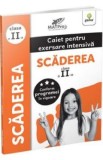 Scaderea. Caiet pentru exersare intensiva - Clasa 2