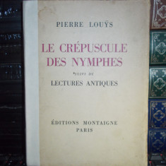 PIERRE LOUYS - LE CREPUSCULE DES NYMPHES , 1930 , EX. 187