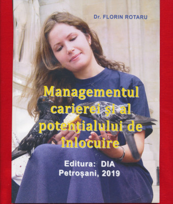 &amp;quot;Managementul carierei si al potentialului de inlocuire&amp;quot; - Dr. Florin Rotaru foto