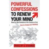 Powerful Confessions to Renew Your Mind: Based on Eight Revelations of the Character of God