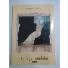 EPILOGUL NIMFELOR (poezii) - Mihaela STURZA (dedicatie si autograf) - Bucuresti Nemira, 1998