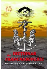 DICTIONAR de FRANCMASONERIE (Carte + CD) - Daniel Ligou (redactor)