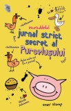 Incredibilul jurnal secret al purcelusului