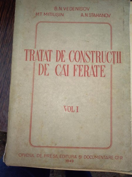 TRATAT DE CONSTRUCTII DE CAI FERATE , VOL I DE B.N. VEDENISOV...A.N.STAHANOV ,