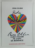 CUM II FACEM PE COPII SA MANANCE , DIVERSIFICARE si MOFTUROSI de CRINA COLIBAN , 2019 , DEDICATIE*