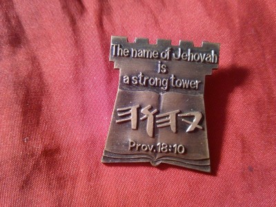 Insigna Tematica Religie : The name of Jehovah is a strong tower , metal , h=3cm foto