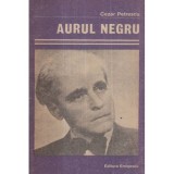 Cezar Petrescu - Aurul negru - 122223