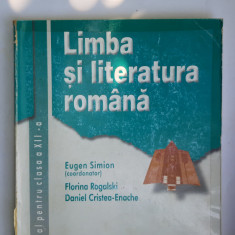 LIMBA SI LITERATURA ROMANA CLASA A XII A -EUGEN SIMION ,FLORINA ROGALSKI ,ENACHE