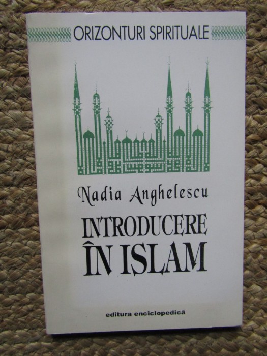 Nadia Anghelescu - Introducere in Islam (Editia: 1993)