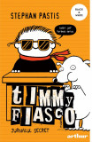 Timmy Fiasco 5. Jurnalul secret | paperback - Stephan Pastis, Arthur