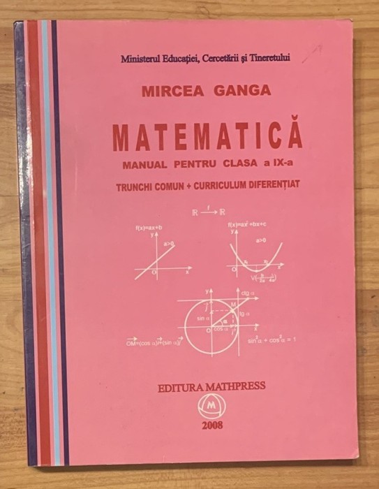 Matematica, manual pentru clasa a IX a, trunchi comun si curriculum diferentiat de Mircea Ganga