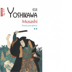 Musashi. Poarta spre glorie (vol. II, editie de buzunar) - Eiji Yoshikawa