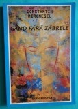 Constantin Mironescu &ndash; Gand fara zabrele ( cu dedicatie si autograf )
