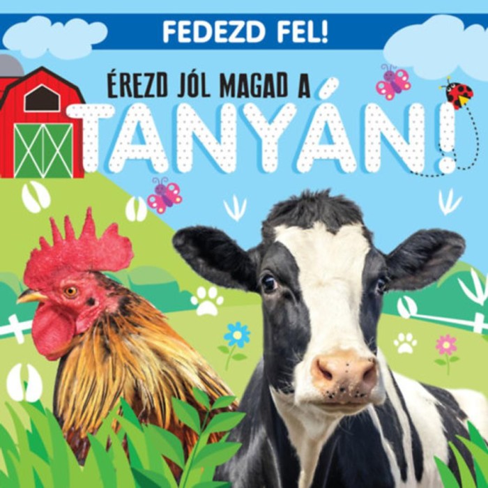 &Eacute;rezd j&oacute;l magad a tany&aacute;n! - Fedezd fel!