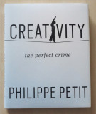 Cumpara ieftin Creativity - The Perfect Crime - Philippe Petit, 2014, Penguin Books