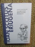 Ernesto Sergio Mainoldi - Ioan Scotus Eriugena. Conceptia uniunii dintre Dumnezeu, om si cosmos IN TIPLA