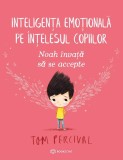 Noah invata sa se accepte - Tom Percival - Bookzone