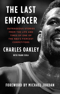 The Last Enforcer: Outrageous Stories from the Life and Times of One of the Nba&amp;#039;s Fiercest Competitors foto