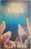 The Force - Stuart Wilde, Carte Engleza cu Sublinieri, Stare Buna