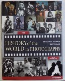 HISTORY OF THE WORLD IN PHOTOGRAPHS , 2008 *COTOR INTARIT CU SCOCI