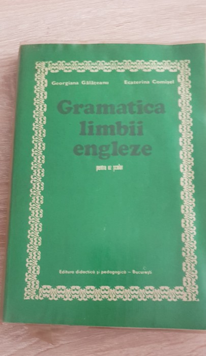 Gramatica limbii engleze pentru uz școlar-Georgiana Gălățeanu, Ecaterina Comișel