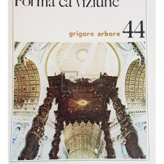 Grigore Arbore - Forma ca viziune (editia 1984)