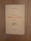 Cele trei cadane - Pierre Loti 1941