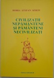 Civilizatii nepamantene si pamanteni necivilizati - Horia Stefan Simon