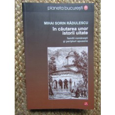 Mihai Sorin Radulescu In cautarea unor istorii uitate