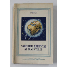 SATELITUL ARTIFICIAL AL PAMANTULUI de V. PETROV , 1958