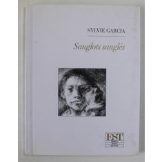 SANGLOTS SANGLES par SYLVIE GARCIA , deux dessins de MARIA MIKHAYLOVA , 2009