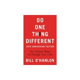 Do One Thing Different, 20th Anniversary Edition: Ten Simple Ways to Change Your Life