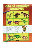 Cum să desenăm dinozauri - Paperback brosat - *** - Aquila