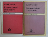 ROMANTISMUL ROMANESC de ELENA TACCIU , VOL. I - II , 1982 - 1985