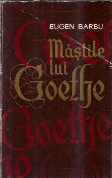 Mastile lui Goethe - Eugen Barbu foto