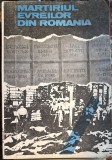 MARTIRIUL EVREILOR DIN ROMANIA 1940-1944(DOCUMENTE SI MARTURII)/CUVANT INAINTE: Dr.MOSES ROSEN/,,HASEFER"1991/STARE BUNA 317 PAG+ILUSTRATII
