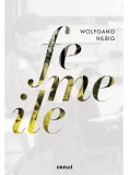 Cumpara ieftin Femeile, Wolfgang Hilbig - Editura Art