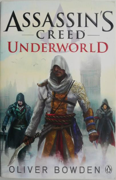 Assassin&#039;s Creed. Underworld &ndash; Oliver Bowden