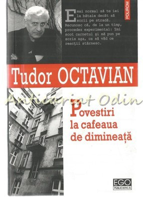 Povestiri La Cafeaua De Dimineata - Tudor Octavian foto