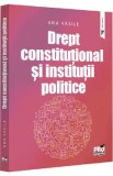 Drept constitutional si institutii politice - Ana Vasile