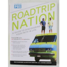 ROADTRIP NATION , A GUIDE TO DISCOVERING YOUR PATH IN LIFE by MIKE MARRINER and NATHAN GEBHARD , 2003