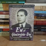 GHEORGHE APOSTOL - EU SI GHEORGHIU-DEJ , 2022 *