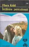 Intalnire periculoasa Flora Kidd Editura Alcris 1995 Literatura straina Proza Carti de colectie