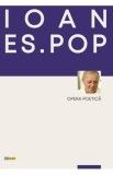 Opera poetica - Ioan Es. Pop