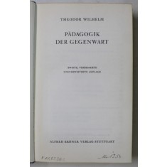 PADAGOGIK DER GEGENWART ( PEDAGOGIA PREZENTULUI ) von THEODOR WILHELM , 1960