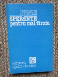 Constantin Maximilian - Sperante pentru mai tarziu