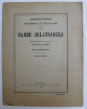 BARBU DELAVRANCEA - DISCURS ROSTIT LA 31 MAIU 1919 IN SEDINTA SOLEMNA de OVID DENSUSIANU , 1919
