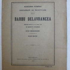 BARBU DELAVRANCEA - DISCURS ROSTIT LA 31 MAIU 1919 IN SEDINTA SOLEMNA de OVID DENSUSIANU , 1919