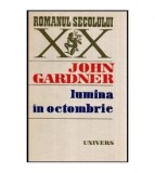 John Gardner - Lumina in octombrie - 114605